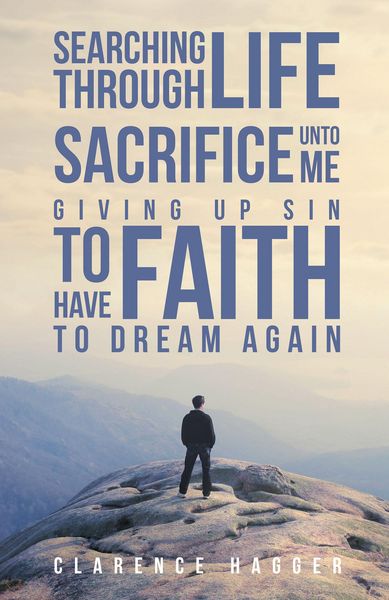 Produktbild: Searching Through Life~Sacrifice Unto Me~Giving Up Sin To Have Faith To Dream Again