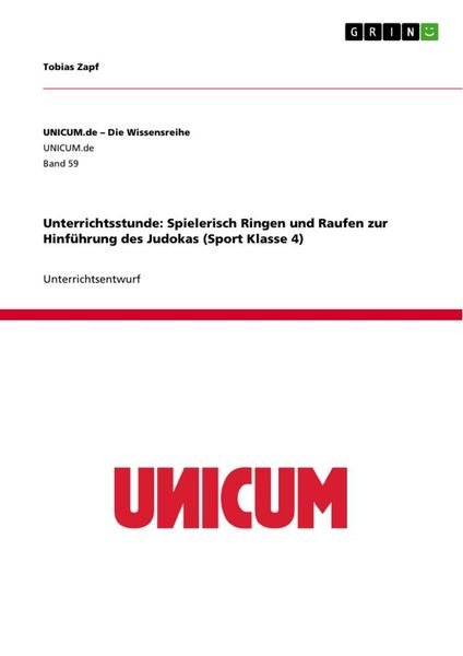 Produktbild: Unterrichtsstunde: Spielerisch Ringen und Raufen zur Hinf&uuml;hrung des Judokas (Sport Klasse 4)