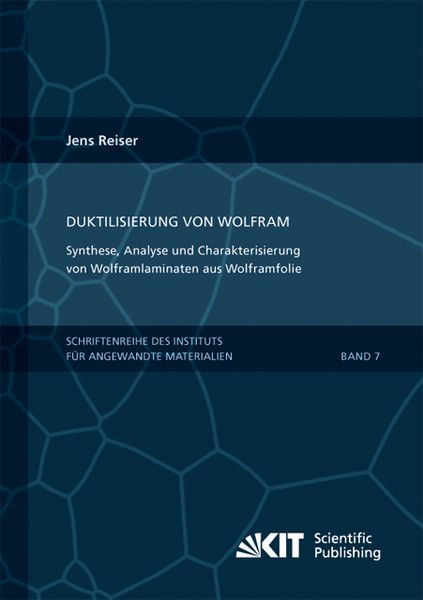 Produktbild: Duktilisierung von Wolfram : Synthese, Analyse und Charakterisierung von Wolframlaminaten aus Wolframfolie