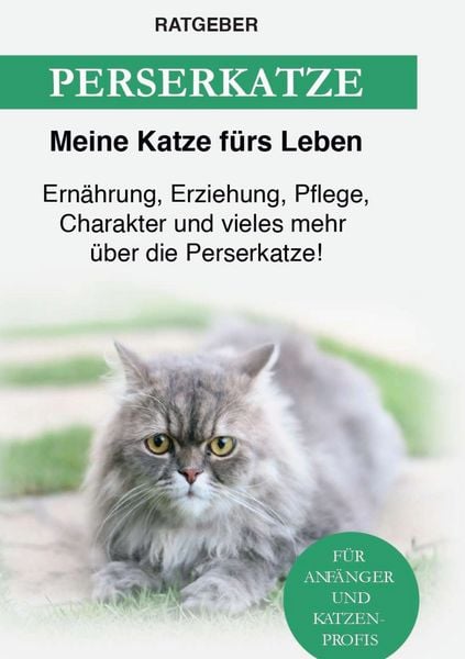 Perserkatze, Gebundene Ausgabe von Meine Katze fürs Leben Ratgeber, BoD – Books on Demand, 978-3-7534-9744-0