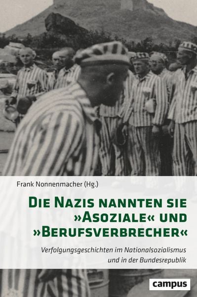 Die Nazis nannten sie "Asoziale" und "Berufsverbrecher"