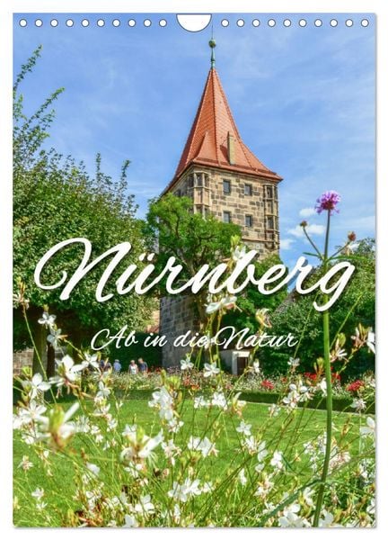 Nürnberg Ab in die Natur (Wandkalender 2026 DIN A4 hoch), CALVENDO Monatskalender