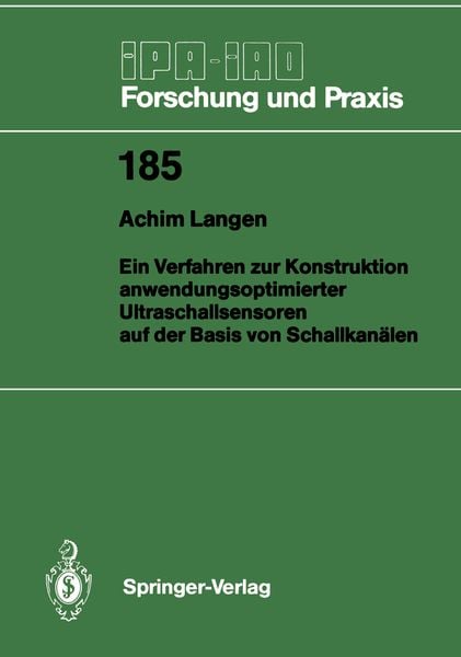 Ein Verfahren zur Konstruktion anwendungsoptimierter Ultraschallsensoren auf der Basis von Schallkanälen, Taschenbuch von Achim Langen, Springer