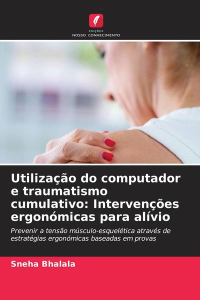 Produktbild: Utiliza&ccedil;&atilde;o do computador e traumatismo cumulativo: Interven&ccedil;&otilde;es ergon&oacute;micas para al&iacute;vio
