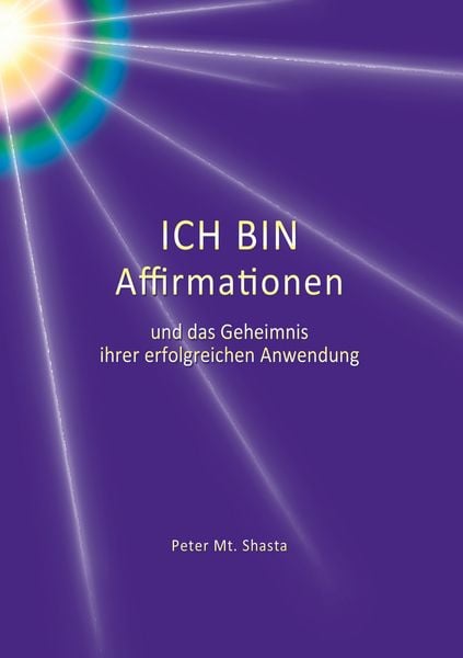 Produktbild: Ich bin Affirmationen und das Geheimnis ihrer erfolgreichen Anwendung