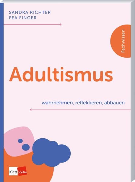Produktbild: Adultismus wahrnehmen, reflektieren, abbauen