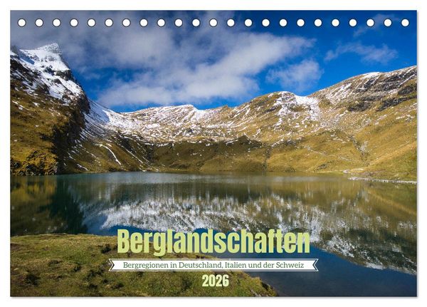 Berglandschaften - Deutschland, Italien und Schweiz (Tischkalender 2026 DIN A5 quer), CALVENDO Monatskalender