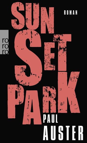 Sunset Park, Taschenbuch von Paul Auster, Rowohlt Taschenbuch, 9783499255168