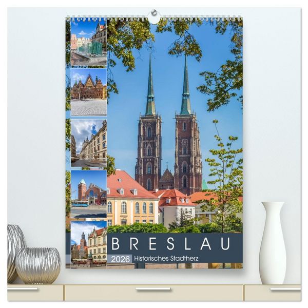 Produktbild: BRESLAU Historisches Stadtherz (hochwertiger Premium Wandkalender 2026 DIN A2 hoch), Kunstdruck in Hochglanz