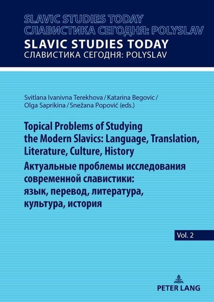 Produktbild: Topical Problems of Studying the Modern Slavics: Language, Translation, Literature, Culture, History / Актуальные проблемы исследования современной славистики: язык, перевод, литература, культура, история