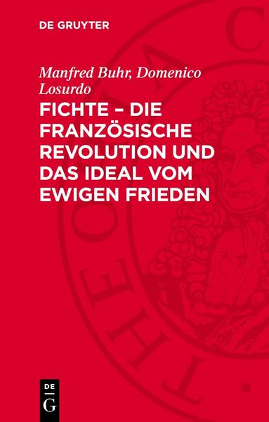 Produktbild: Fichte &ndash; die Franz&ouml;sische Revolution und das Ideal vom ewigen Frieden