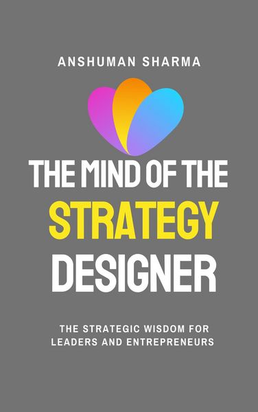 Produktbild: The Mind of the Strategy Designer- The Strategic Wisdom for Leaders and Entrepreneurs