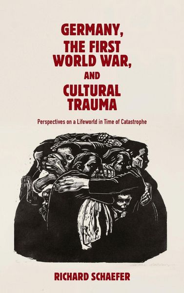 Produktbild: Germany, the First World War, and Cultural Trauma
