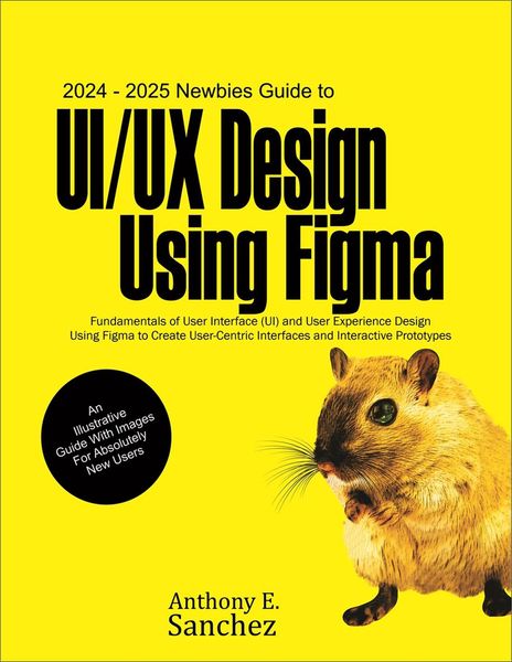 Produktbild: 2024 - 2025 Newbies Guide to UI/UX Design Using Figma