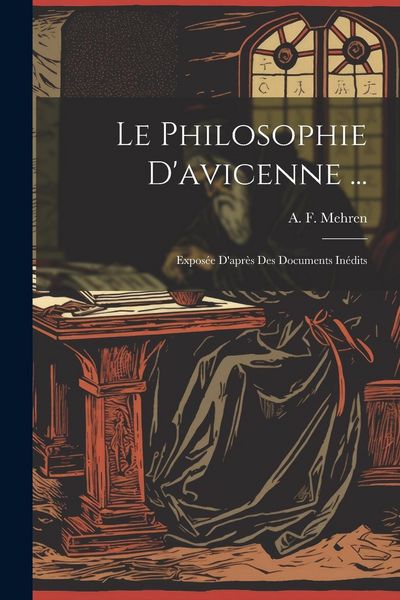 Produktbild: Le Philosophie D'avicenne ...: Expos&eacute;e D'apr&egrave;s Des Documents In&eacute;dits