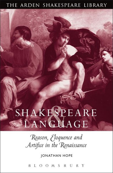 Produktbild: Shakespeare and Language: Reason, Eloquence and Artifice in the Renaissance