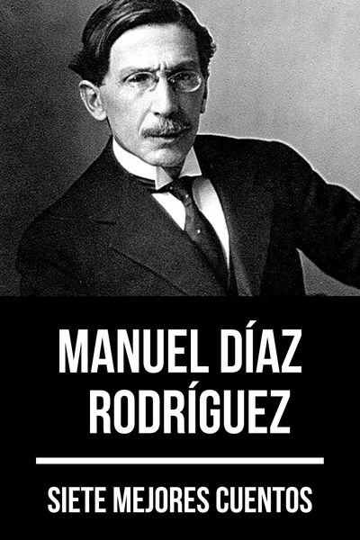 Produktbild: 7 mejores cuentos de Manuel D&iacute;az Rodr&iacute;guez