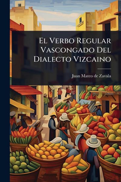 Produktbild: El Verbo Regular Vascongado Del Dialecto Vizcaino