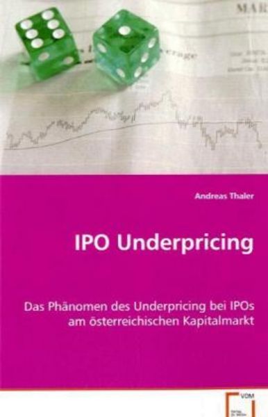 Thaler, A: IPO Underpricing, Taschenbuch von Andreas Thaler, VDM, 9783639054774