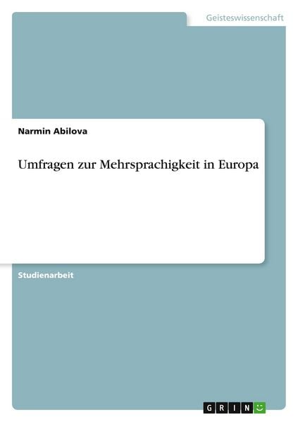 Umfragen zur Mehrsprachigkeit in Europa, Taschenbuch von Narmin Abilova, GRIN, 9783346973702