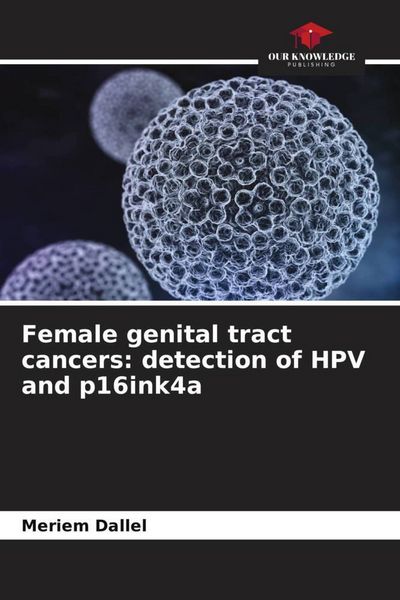 Produktbild: Female genital tract cancers: detection of HPV and p16ink4a