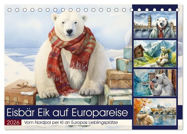 Produktbild: Eisb&auml;r Eik auf Europareise (Tischkalender 2026 DIN A5 quer), CALVENDO Monatskalender