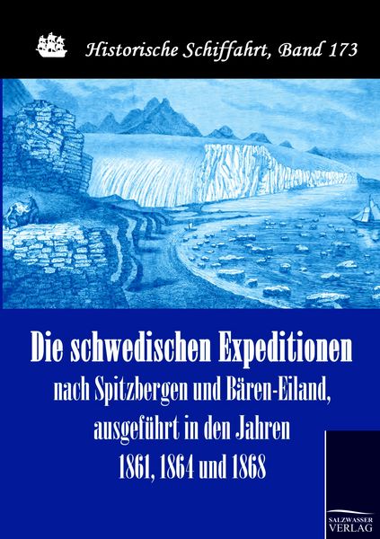 Produktbild: Die schwedischen Expeditionen nach Spitzbergen und B&auml;ren-Eiland, ausgef&uuml;hrt in den Jahren 1861, 1864 und 1868