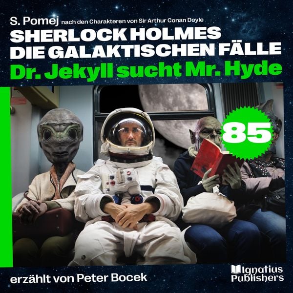 Dr. Jekyll sucht Mr. Hyde (Sherlock Holmes - Die galaktischen Fälle, Folge 85) - Arthur Conan Doyle , S. Pomej, Audio, 9783711947246