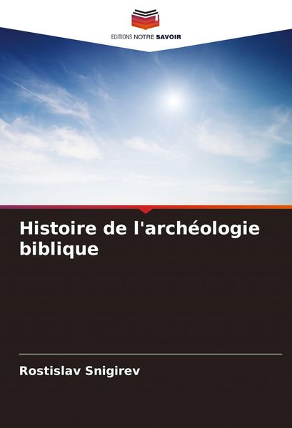 Produktbild: Histoire de l'arch&eacute;ologie biblique