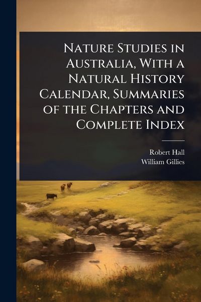 Produktbild: Nature Studies in Australia, With a Natural History Calendar, Summaries of the Chapters and Complete Index