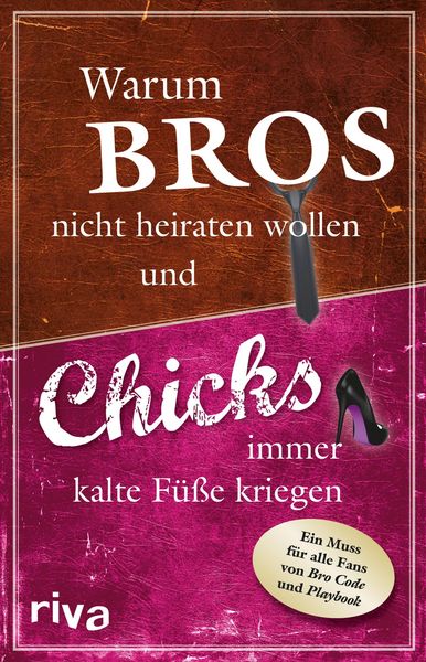 Produktbild: Warum Bros nicht heiraten wollen und Chicks immer kalte F&uuml;&szlig;e kriegen