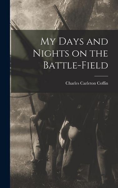 Produktbild: My Days and Nights on the Battle-Field