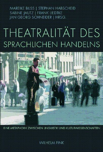 Produktbild: Theatralit&auml;t des sprachlichen Handelns