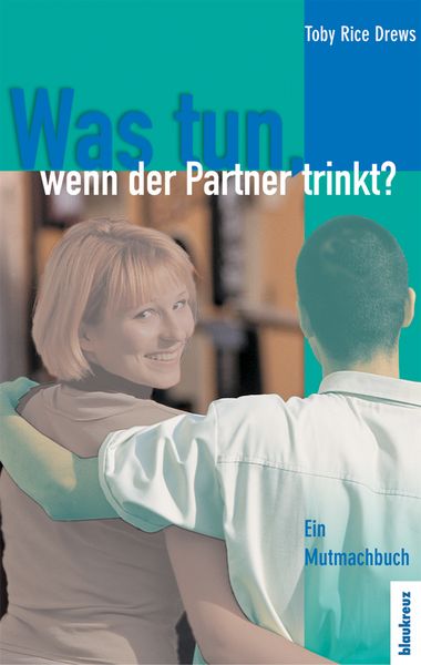 Produktbild: Was tun, wenn der Partner trinkt
