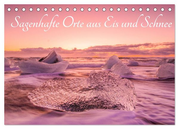 Sagenhafte Orte aus Eis und Schnee (Tischkalender 2026 DIN A5 quer), CALVENDO Monatskalender