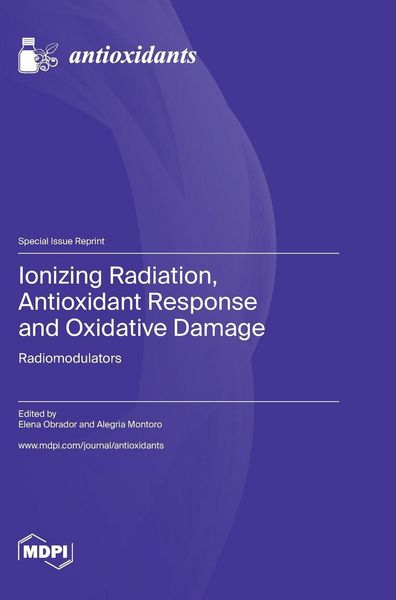 Produktbild: Ionizing Radiation, Antioxidant Response and Oxidative Damage