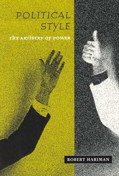 Produktbild: Hariman, R: Political Style - The Artistry of Power (Paper)