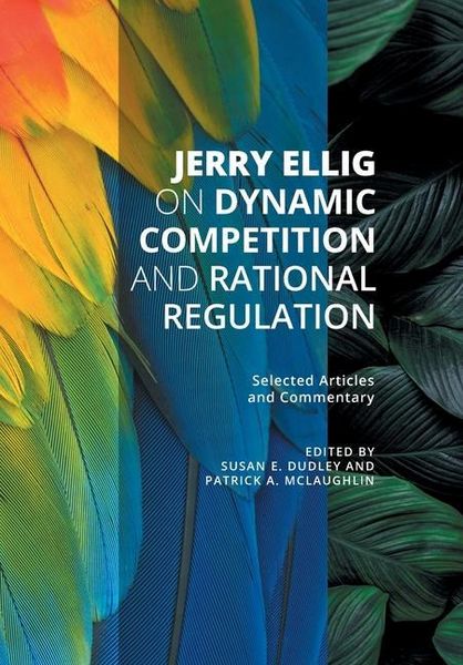Produktbild: Jerry Ellig on Dynamic Competition and Rational Regulation