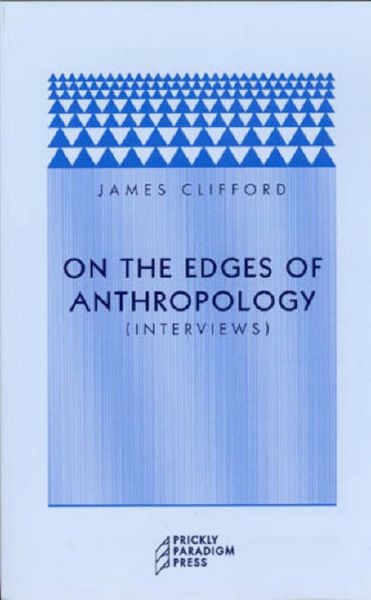 Produktbild: Clifford, J: On the Edges of Anthropology - Interviews