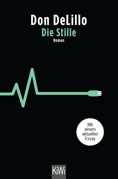 Die Stille, Taschenbuch von Don DeLillo, Kiepenheuer & Witsch, 978-3-462-00271-3