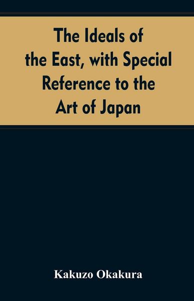 Produktbild: The ideals of the east, with special reference to the art of Japan
