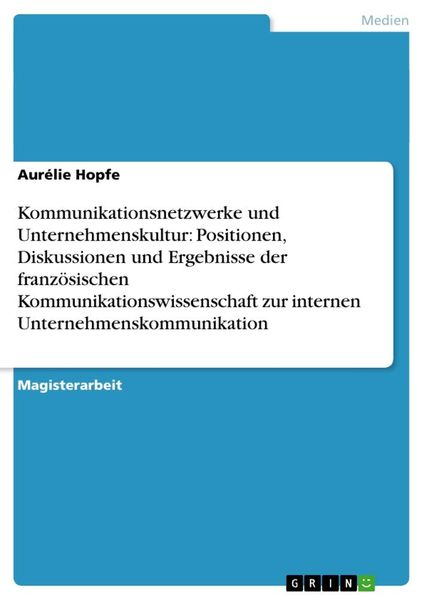 Produktbild: Kommunikationsnetzwerke und Unternehmenskultur: Positionen, Diskussionen und Ergebnisse der franz&ouml;sischen Kommunikationswissenschaft zur internen Unte