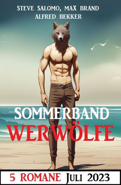 Produktbild: Sommerband Werw&ouml;lfe Juli 2023: 5 Romane