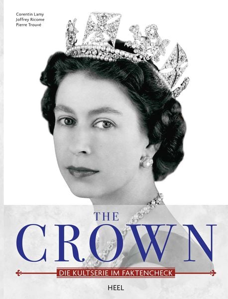 Produktbild: The Crown &ndash; Queen Elisabeth II. - Ihr Leben f&uuml;r die Krone