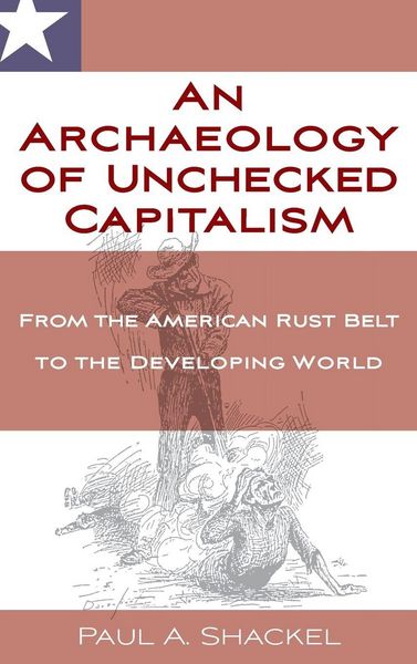 Produktbild: An Archaeology of Unchecked Capitalism