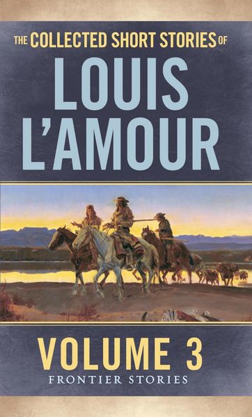 Produktbild: The Collected Short Stories of Louis L'Amour