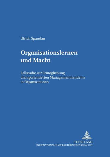 Organisationslernen und Macht, Taschenbuch von Ulrich Spandau, Peter Lang GmbH, Internationaler Verlag der Wissenschaften, 9783631399507