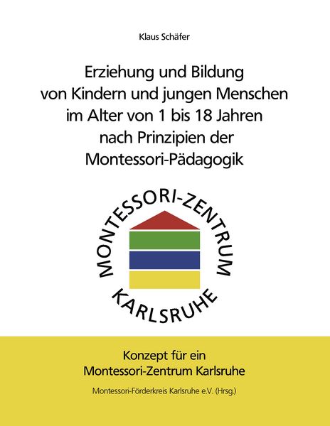 Produktbild: Erziehung und Bildung von Kindern und jungen Menschen im Alter von 1 bis 18 Jahren nach Prinzipien der Montessori-P&auml;dagogik