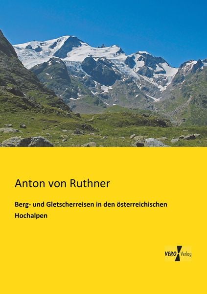 Produktbild: Berg- und Gletscherreisen in den &ouml;sterreichischen Hochalpen