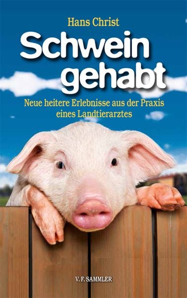Schwein gehabt, Paperback von Hans Christ, Verlag f. Sammler, 9783853653067